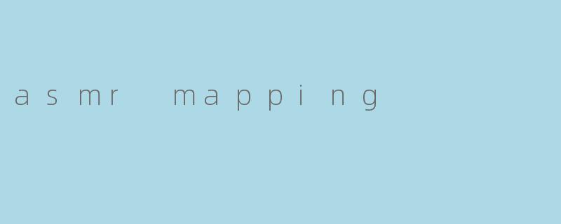 asmr mapping